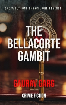 Paperback The Bellacorte Gambit: One heist. One betrayal. One chance at justice Book