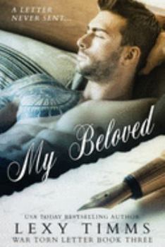 My Beloved: Historical Contemporary WWII Romance (War Torn Letters Series) - Book #3 of the War Torn Letters