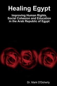 Healing Egypt � Improving Human Rights, Social Cohesion and Education in the Arab Republic of Egypt