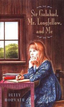 Hardcover Sir Galahad, Mr. Longfellow, and Me Book