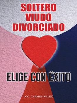 Paperback Elige Con Éxito "Soltero, Viudo O Divorciado" [Spanish] Book
