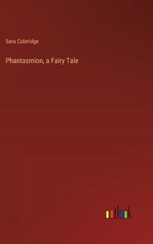 Hardcover Phantasmion, a Fairy Tale Book