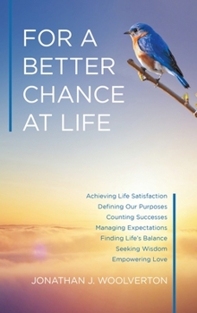 For a Better Chance at Life: Achieving Life Satisfaction