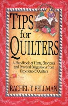 Paperback Tips for Quilters: A Handbook of Hints, Shortcuts, and Practical Suggestions from Experienced Quilt Book