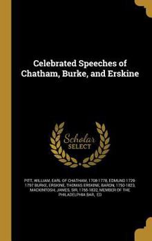 Hardcover Celebrated Speeches of Chatham, Burke, and Erskine Book