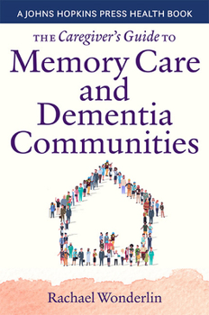 Paperback The Caregiver's Guide to Memory Care and Dementia Communities Book
