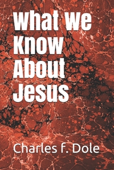 What We Know About Jesus
