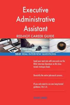 Paperback Executive Administrative Assistant RED-HOT Career; 2531 REAL Interview Questions Book