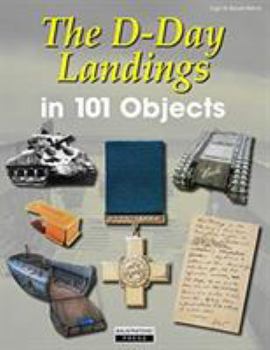 Hardcover The D-Day Landings in 101 Objects Book