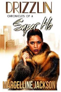 Paperback Drizzlin: Chronicles of a super ho Book