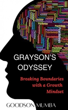 Paperback Grayson's Odyssey: Breaking Boundaries with a Growth Mindset Book