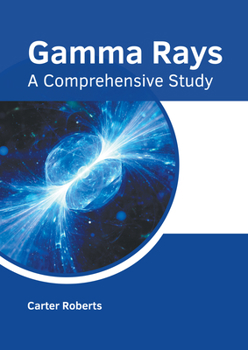 Hardcover Gamma Rays: A Comprehensive Study Book