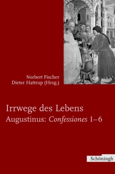 Paperback Irrwege Des Lebens: Augustinus: Confessiones 1-6 [German] Book