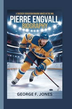 Paperback Pierre Engvall Biography: A Swedish Sensation Making Waves in the NHL Book