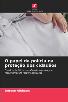 O papel da polícia na proteção dos cidadãos (Portuguese Edition)