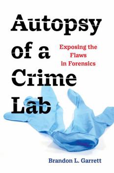 Hardcover Autopsy of a Crime Lab: Exposing the Flaws in Forensics Book