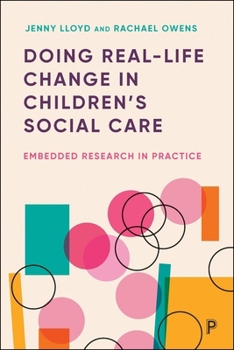 Paperback Doing Real-Life Change in Children's Social Care: Embedded Research in Practice Book