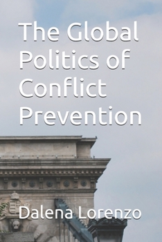 Paperback The Global Politics of Conflict Prevention Book