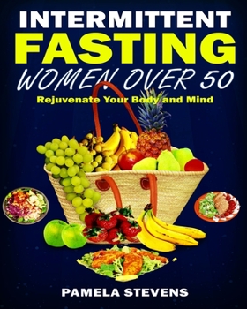 Paperback Intermittent Fasting for Women Over 50: Rejuvenate Your Body and Mind [Large Print] Book