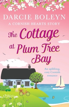 The Cottage at Plum Tree Bay - Book #2 of the Cornish Hearts