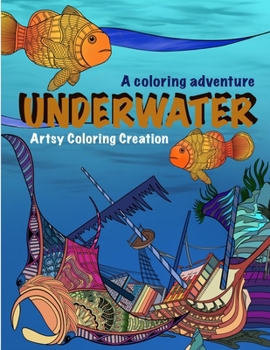 Paperback A Coloring Adventure: UNDERWATER: A Coloring Book For Creative Fun Activity (Vol 2) Book