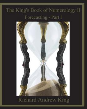 Paperback The King's Book of Numerology II: Forecasting - Part I Book