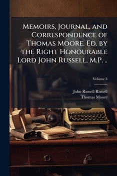 Memoirs, Journal, and Correspondence of Thomas Moore Volume 8