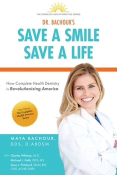 Paperback Save A Smile, Save A Life: How Complete Health Dentistry is Revolutionizing America Book