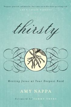 Paperback Thirsty: Meeting Jesus at Your Deepest Need Book
