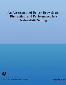 Paperback An Assessment of Driver Drowsiness, Distraction, and Performance in a Naturalistic Setting Book
