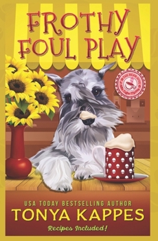 Frothy Foul Play: A Killer Coffee Cozy Mystery - Book #9 of the Killer Coffee