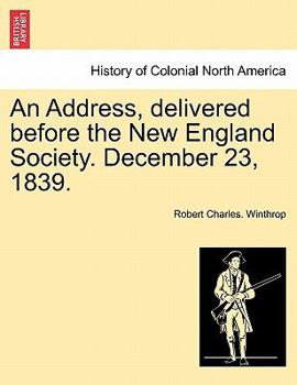 Paperback An Address, Delivered Before the New England Society. December 23, 1839. Book