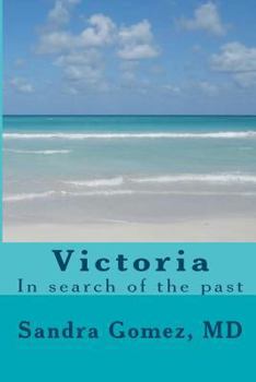 Victoria, in Search of the Past: In Search of the Past