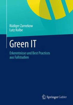 Hardcover Green It: Erkenntnisse Und Best Practices Aus Fallstudien [German] Book