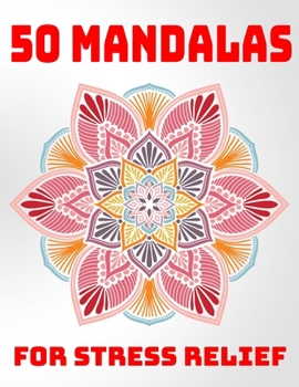 Paperback 50 Mandalas For Stress Relief: Mandala Coloring Books For Adults Stress Relieving Designs Book