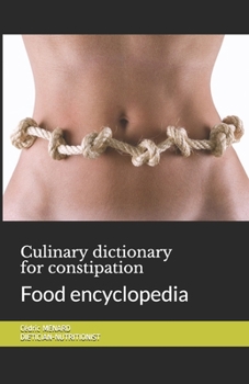 Paperback Culinary dictionary for constipation: Food encyclopedia Book