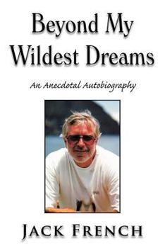 Paperback Beyond My Wildest Dreams: An Anecdotal Autobiography Book