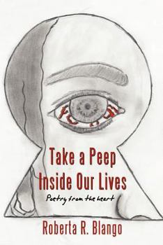 Paperback Take a Peep Inside Our Lives: Poetry from the heart Book