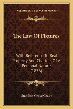 The law of fixtures: with reference to real property and chattels of a personal nature : to which is added the law of dilapidations, ecclesiastical and lay.