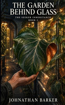 Paperback The Garden Behind Glass (The Seeker Inheritance) Book