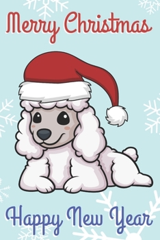 Merry Christmas Happy New Year: Chibi Kawaii Poodle Dog Wearing a Red Santa Hat with Snow Notebook Cover. Great Journal Gift or Stocking Stuffer for the Holidays