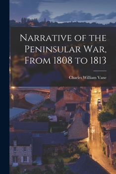 Paperback Narrative of the Peninsular War, From 1808 to 1813 Book