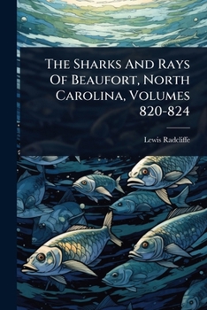 The Sharks and Rays of Beaufort, North Carolina, Volumes 820-824