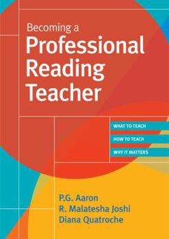 Hardcover Becoming a Professional Reading Teacher: What to Teach, How to Teach, Why It Matters Book