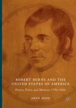 Robert Burns and the United States of America: Poetry, Print, and Memory 1786–1866
