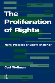 Hardcover The Proliferation Of Rights: Moral Progress Or Empty Rhetoric? Book