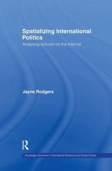 Paperback Spatializing International Politics: Analysing Activism on the Internet Book