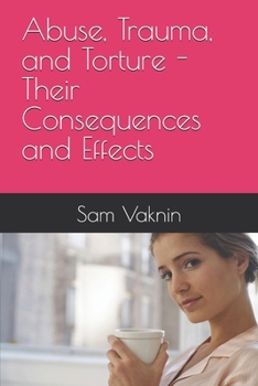 Paperback Abuse, Trauma, and Torture - Their Consequences and Effects Book