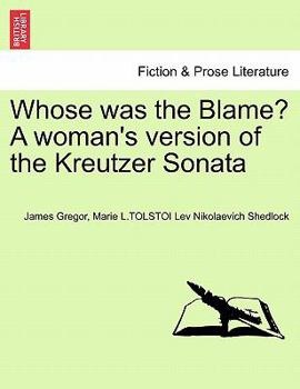 Paperback Whose Was the Blame? a Woman's Version of the Kreutzer Sonata Book