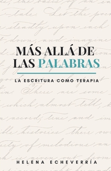 Paperback Más Allá de las Palabras: La Escritura Como Terapia [Spanish] Book